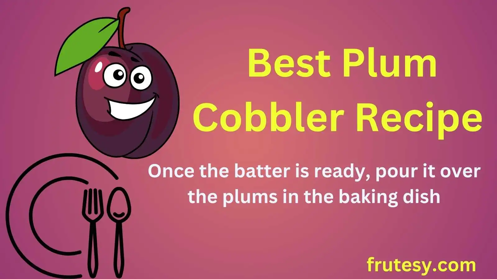 Best Plum Cobbler Recipe