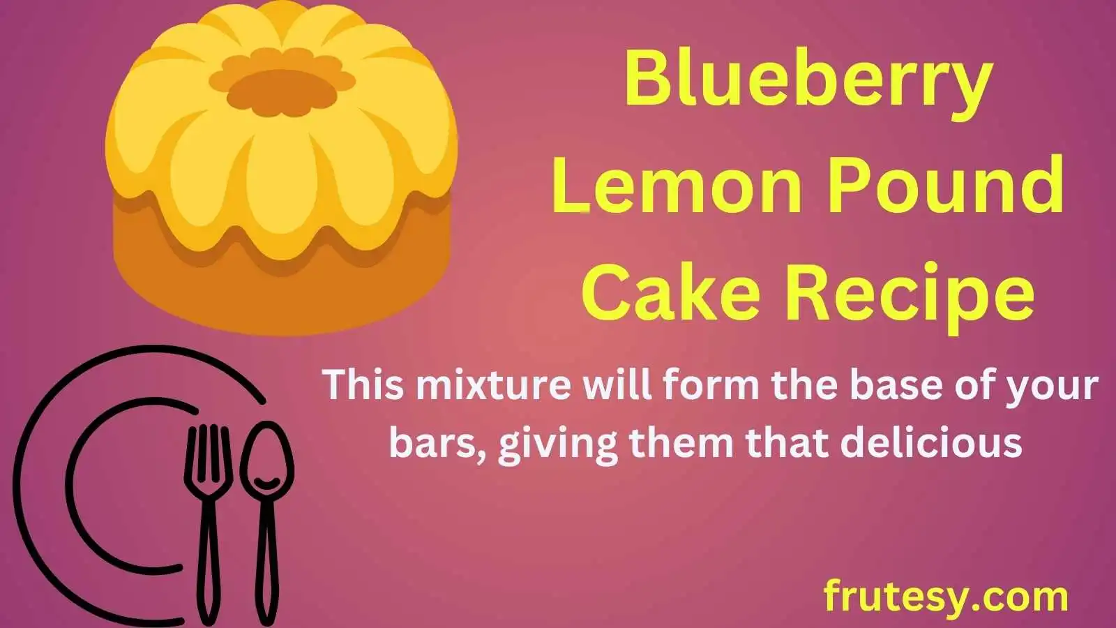 Blueberry Lemon Pound Cake Recipe
