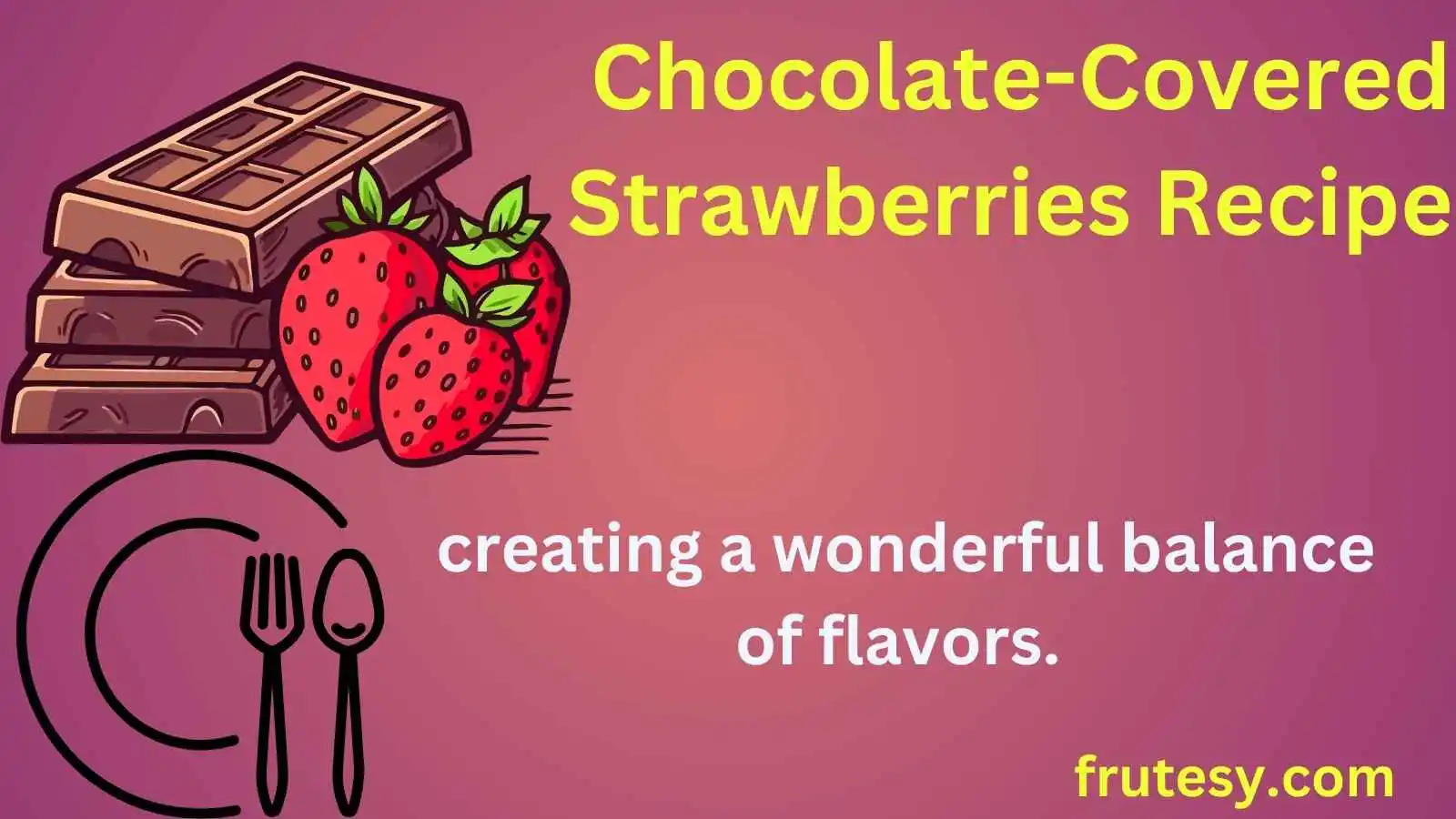 Chocolate-Covered Strawberries Recipe
