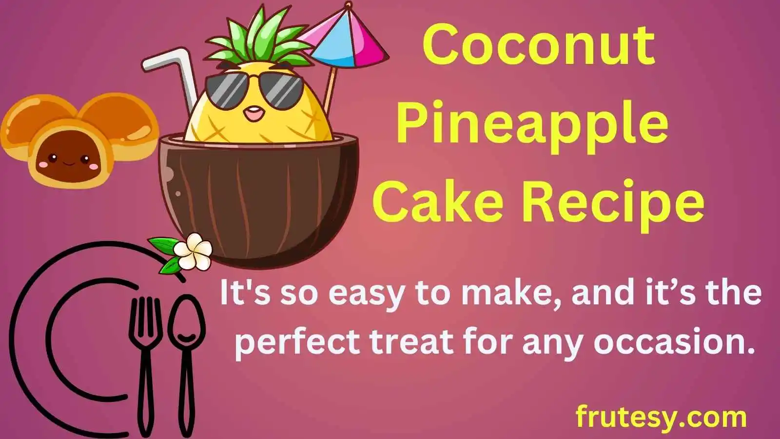 Coconut Pineapple Cake Recipe