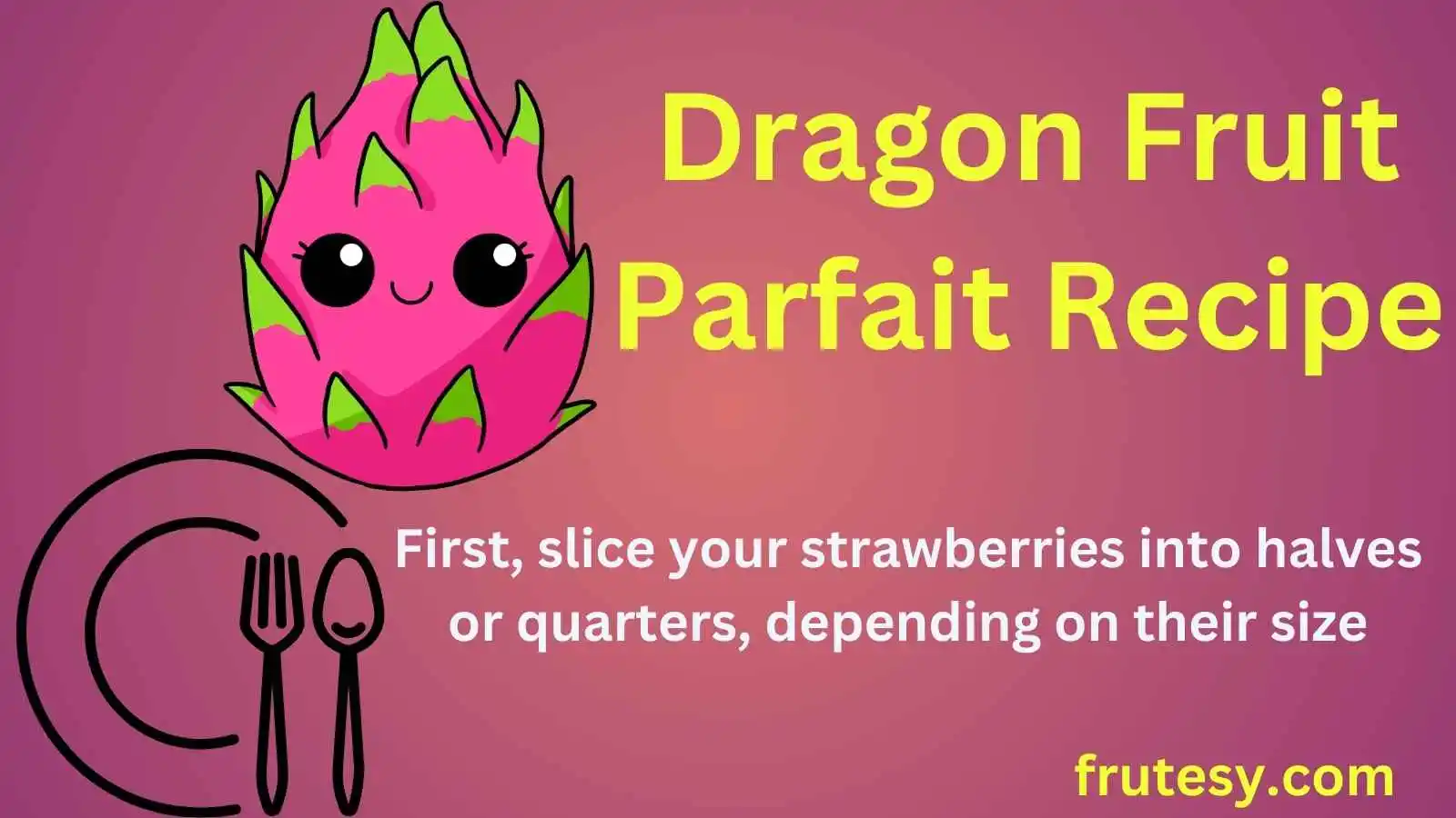 Dragon Fruit Parfait Recipe