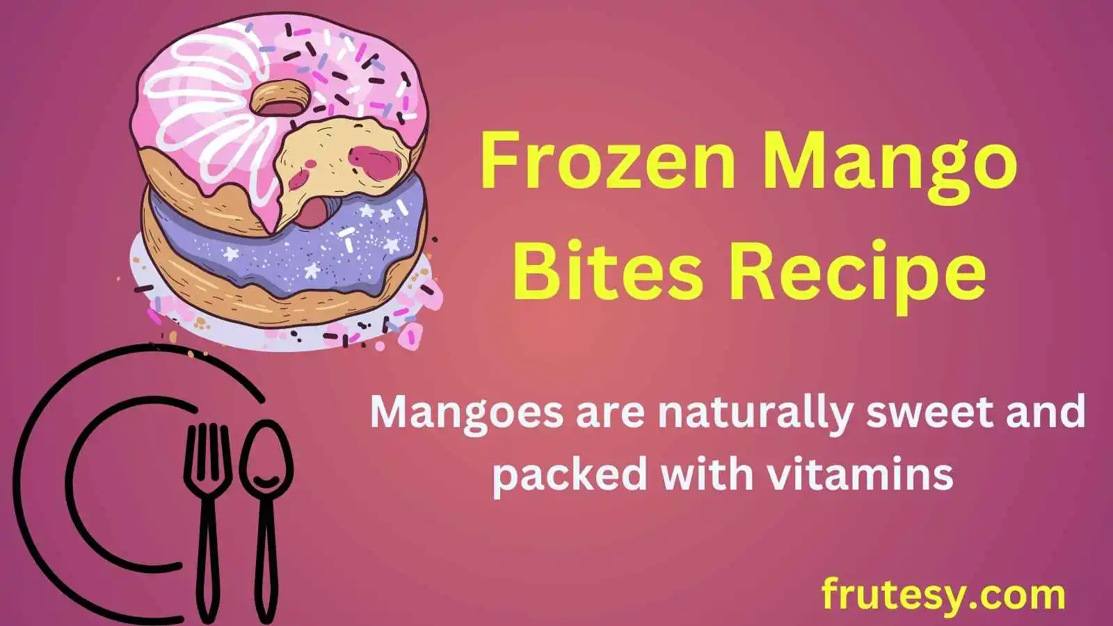 Frozen Mango Bites Recipe