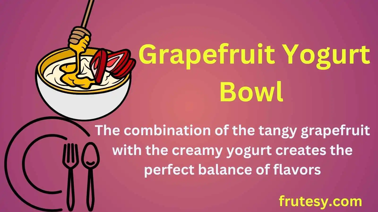 Grapefruit Yogurt Bowl