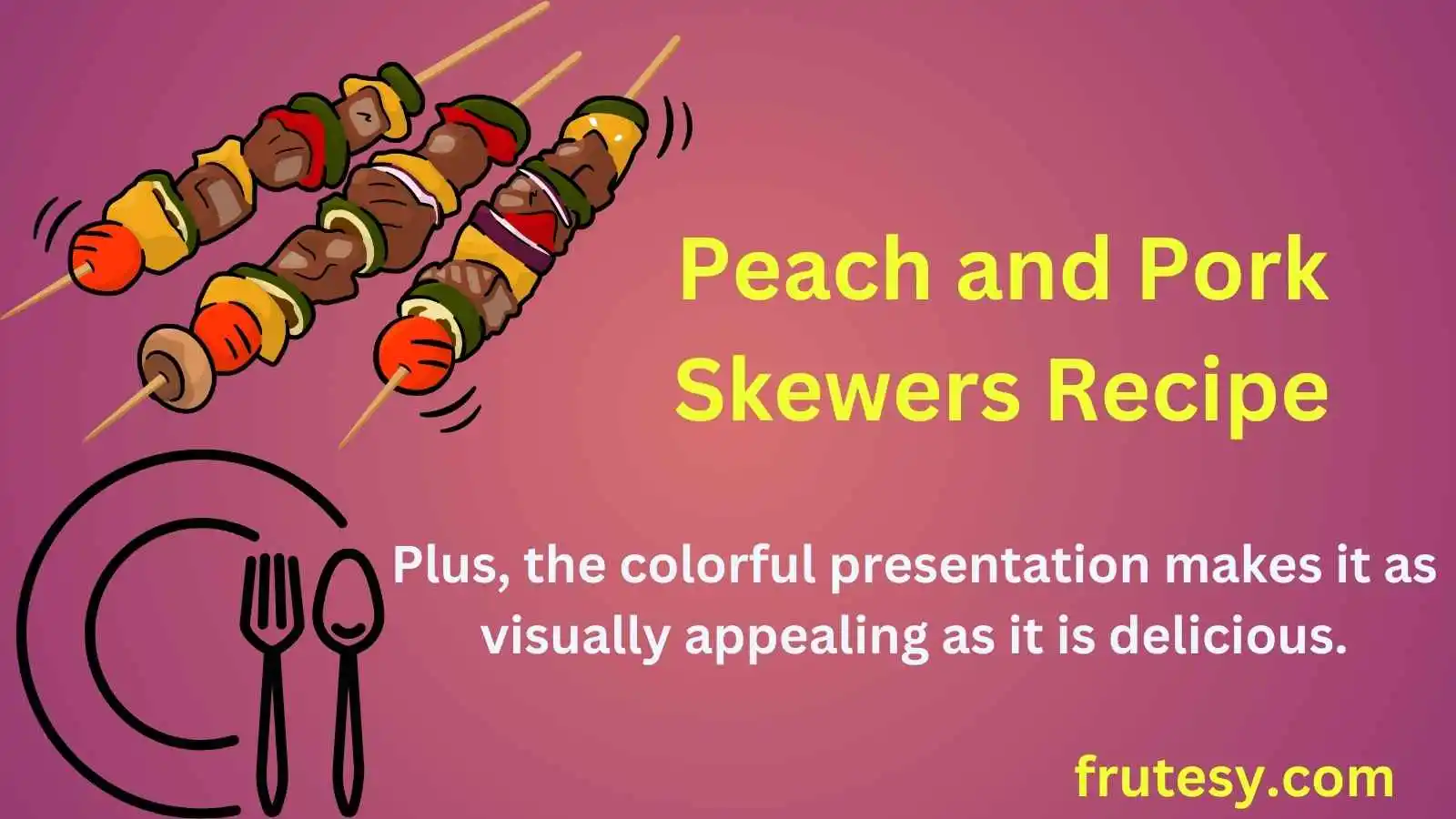 Peach and Pork Skewers Recipe
