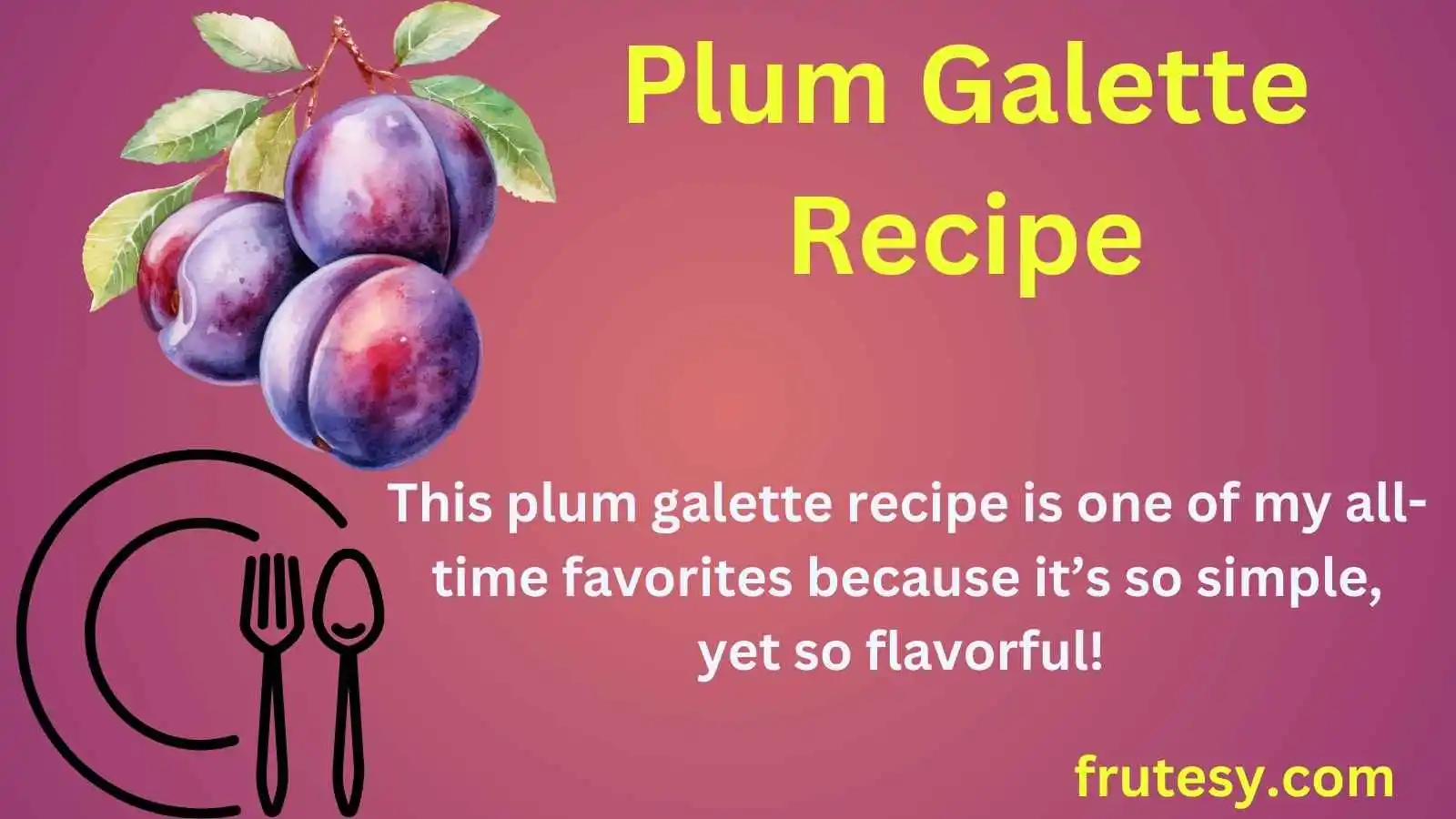 Plum Galette Recipe