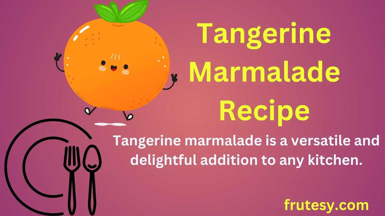Tangerine Marmalade Recipe